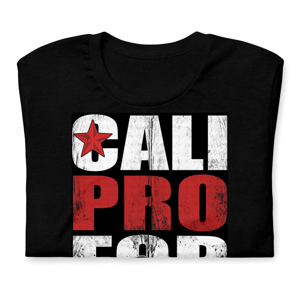 Cali Pro Fornia Unisex T-Shirt